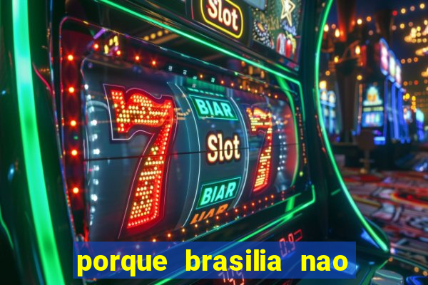 porque brasilia nao tem predios altos